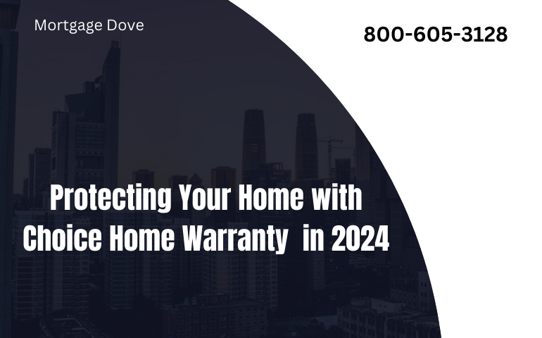Protecting Your Home with Choice Home Warranty  in 2024